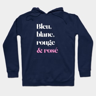 Wine Lover Bleu Blanc Rouge et Rosé French Colors Dark T-Shirt Hoodie